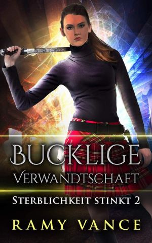 [Sterblichkeit stinkt 02] • Bucklige Verwandtschaft